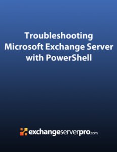 Troubleshooting Microsoft Exchange Server with PowerShell