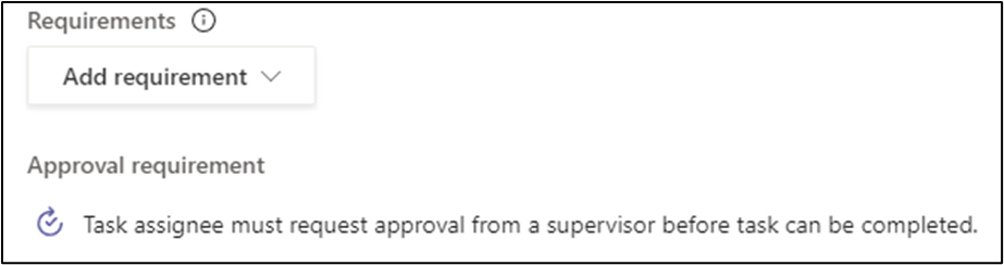 Figure 6: The wording “Supervisor” here is a bit misleading since everyone in the recipient team including the assignee can be set as the approver