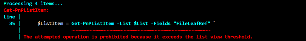 Figure 1: The script failing with the “list view threshold” error when attempting to run Get-PnPListItem on a large library, demonstrating the primary flaw of server-side filtering.